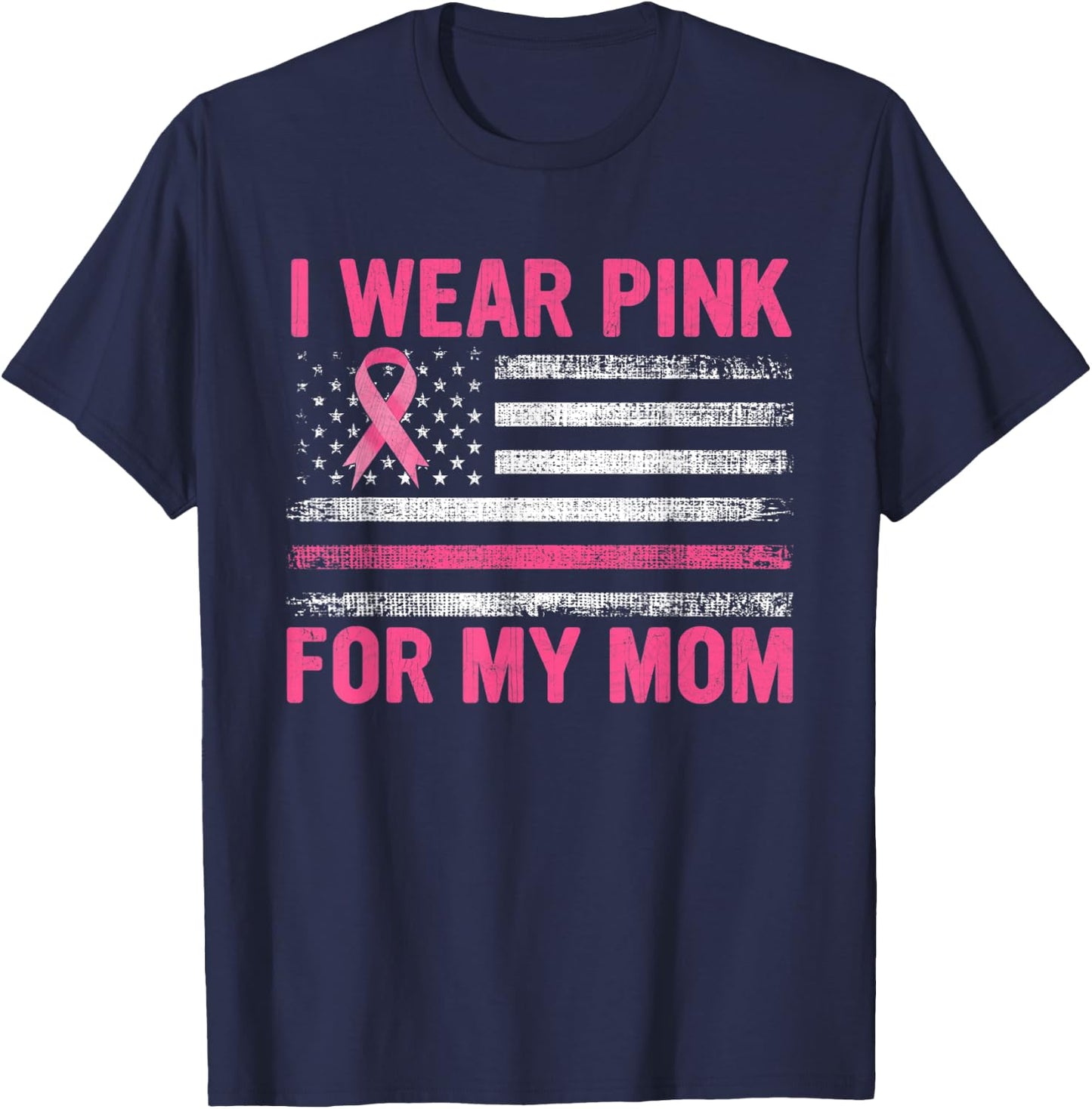 I Wear Pink For My Mom Breast Cancer Awareness Support T-Shirt - T-Shirt | Navy