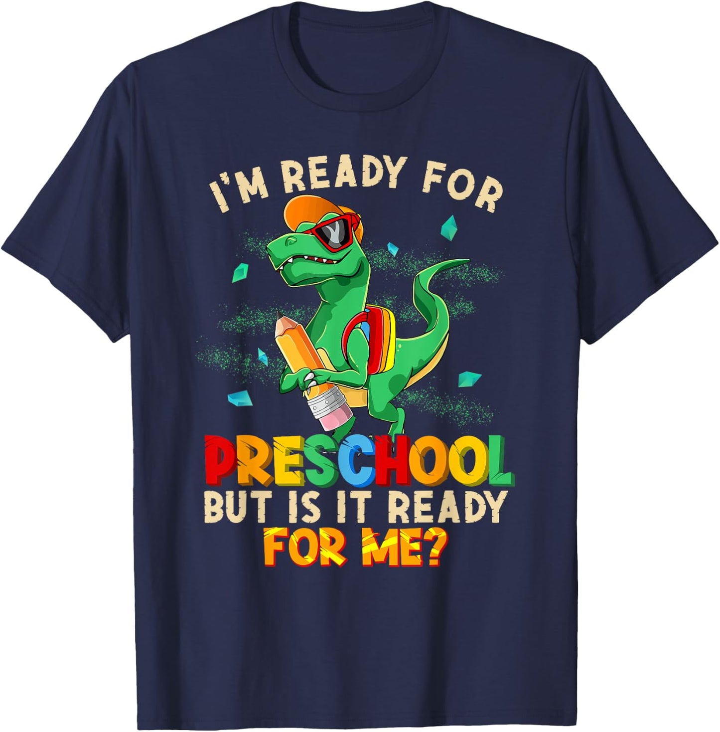 I'm Ready For Preschool But Is It Ready For Me Dinosaur Boys T-Shirt - T-Shirt | Navy