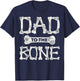 Dad to the Bone (father shirts) T-Shirt - T-Shirt | Navy