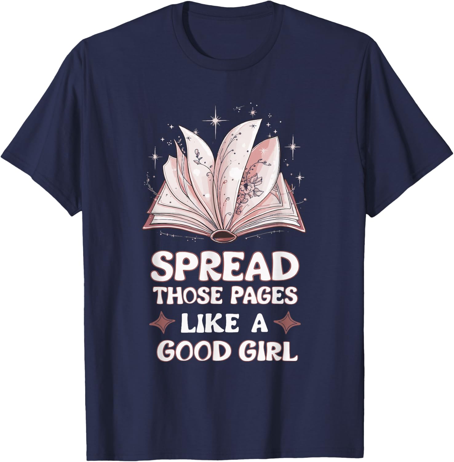 Spread Those Pages Like A Good Girl T-Shirt - T-Shirt | Navy