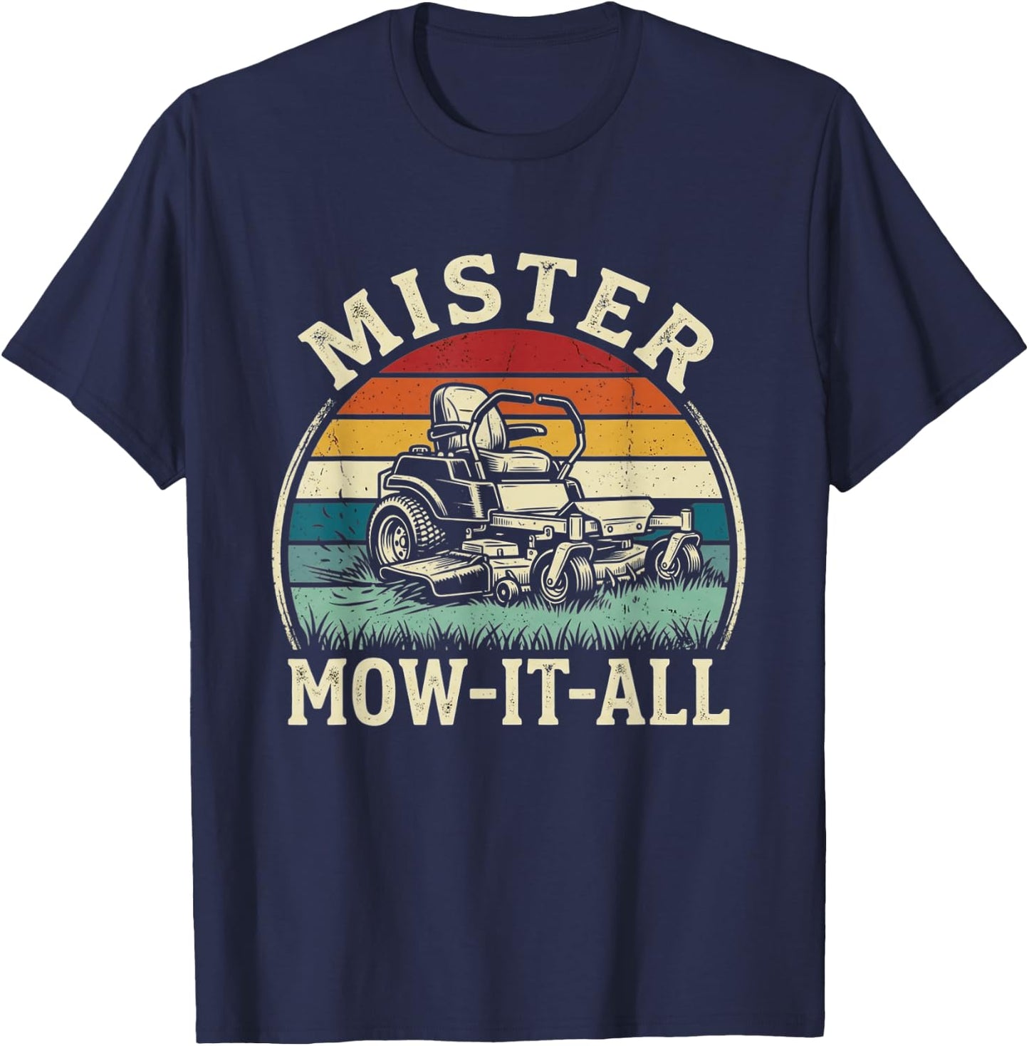 Mister Mow-It-All Funny Lawn Mower Landscaper Gardener Joke T-Shirt - T-Shirt | Navy