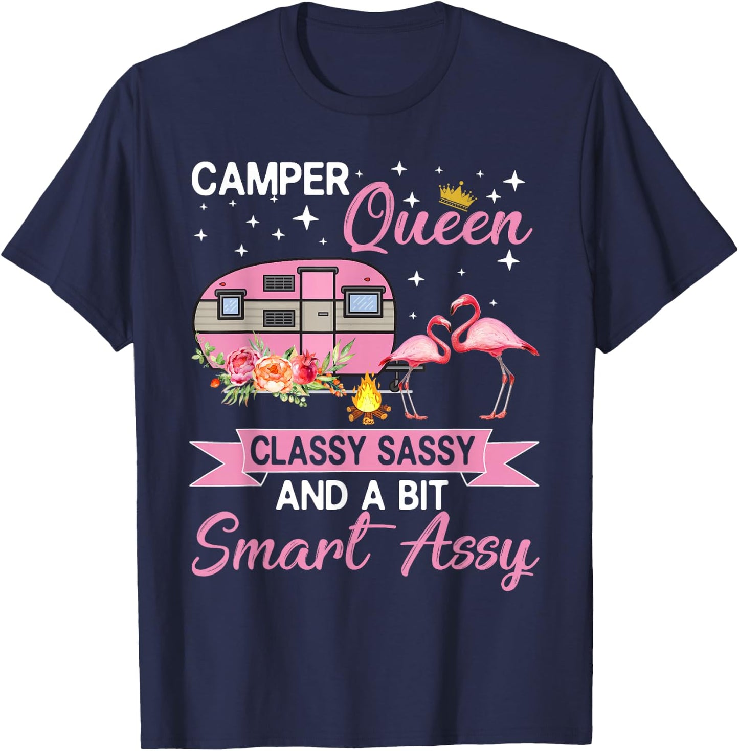 Camper Queen Classy Sassy Smart Assy Camping RV Gifts Women T-Shirt - T-Shirt | Navy