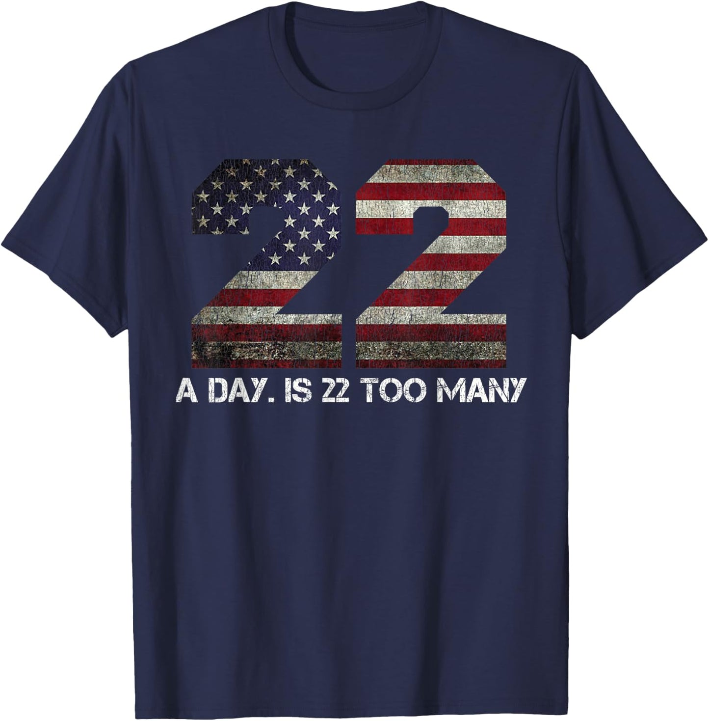22 A Day is 22 Too Many Pro Military Veteran Lives Matter T-Shirt - T-Shirt | Navy