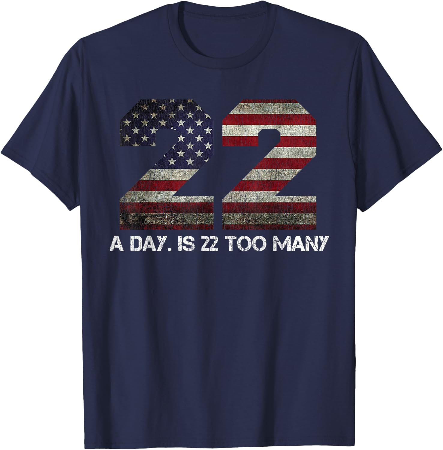 22 A Day is 22 Too Many Pro Military Veteran Lives Matter T-Shirt - T-Shirt | Navy