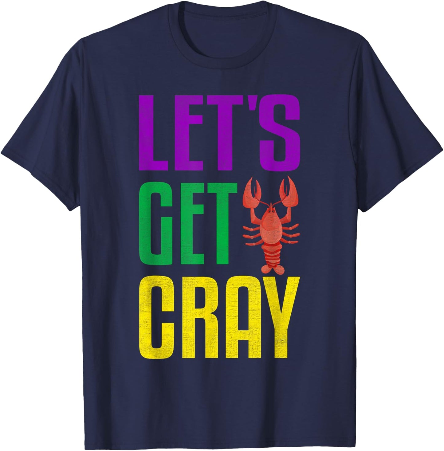 Let's Get Cray - Crawfish Mardi Gras Women, Kid Boys Girls T-Shirt - T-Shirt | Navy
