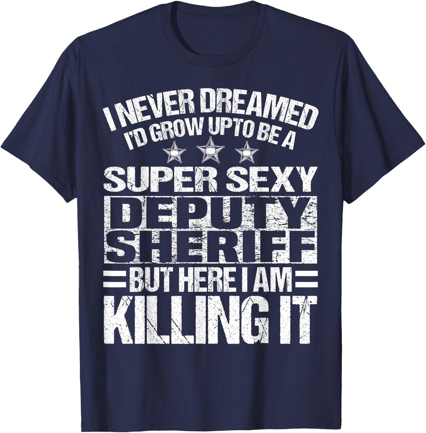 Deputy Sheriff Merch - Funny Awesome Sheriffs Design T-Shirt - T-Shirt | Navy