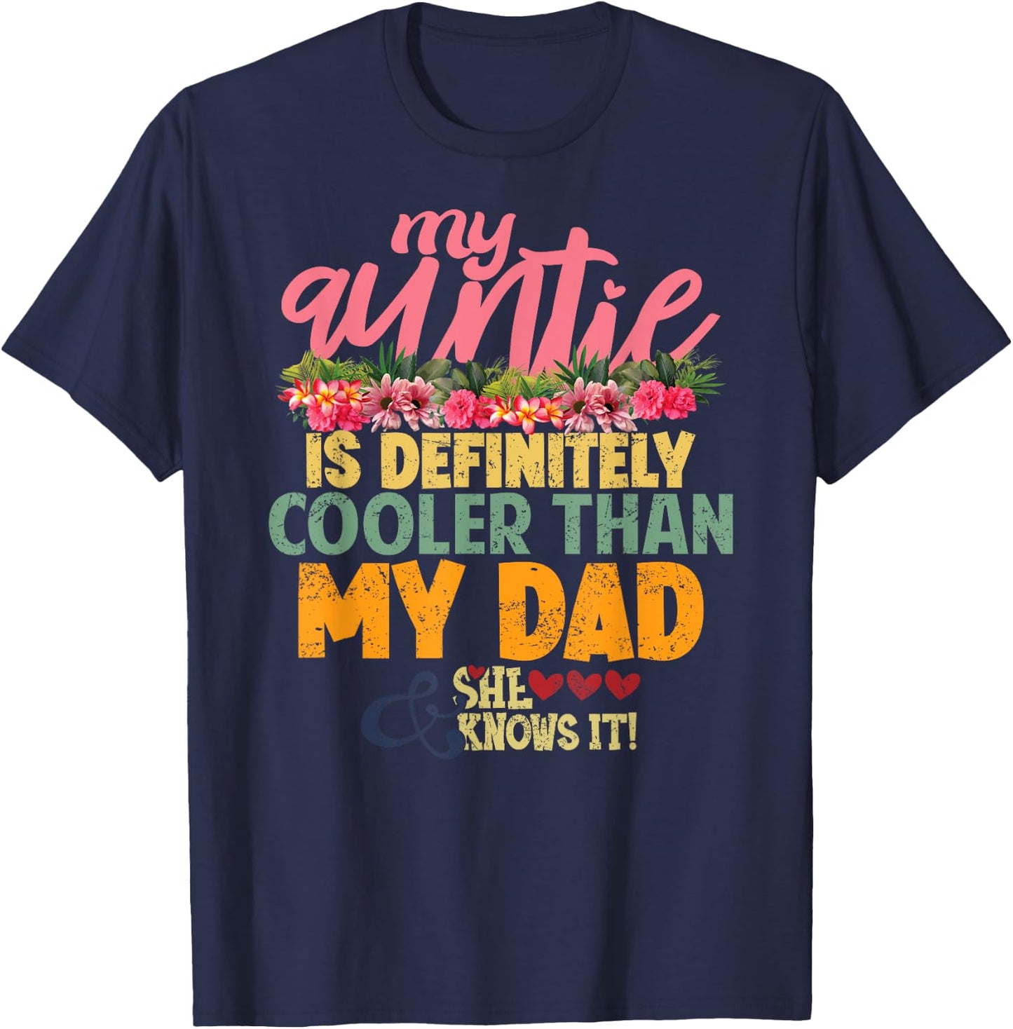 My Auntie is Definitely Cooler than My Dad my Favorite Aunt T-Shirt - T-Shirt | Navy