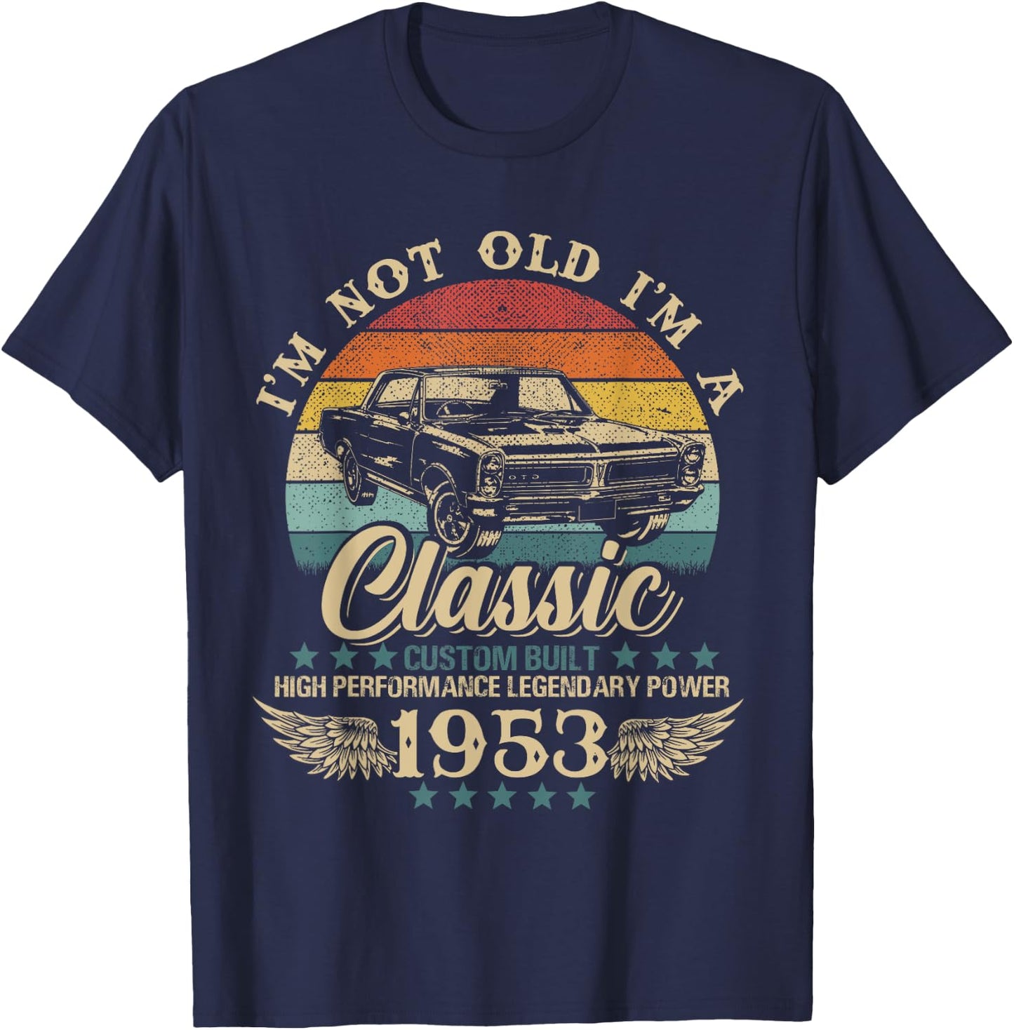 Vintage I'm Not Old I'm Classic Car Graphic Birthday 1953 T-Shirt - T-Shirt | Navy
