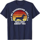 My Dachshund And I Talk Shit About You I Dog Men Women T-Shirt - T-Shirt | Navy