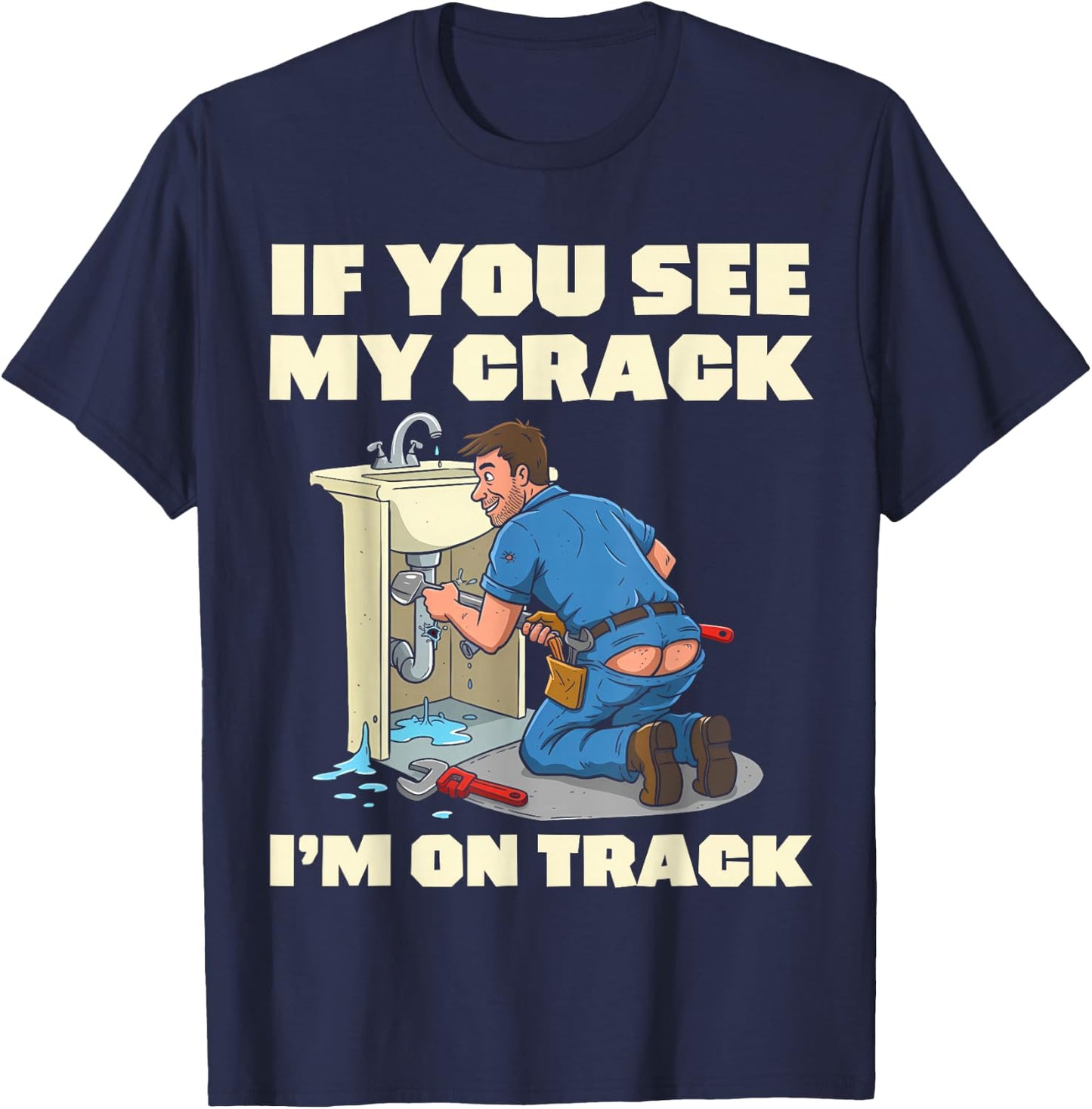 Professional Plumber Funny Plumber's Crack T-Shirt - T-Shirt | Navy