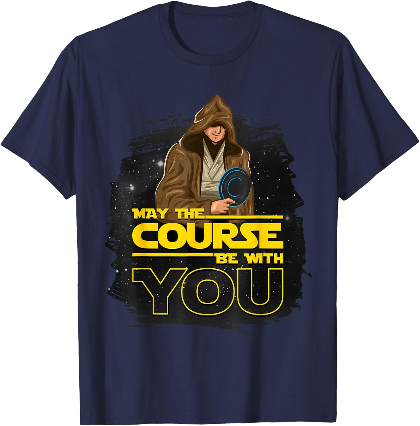 Disc Golf T Shirt "May the Course Be with You" Men & Women T-Shirt - T-Shirt | Navy