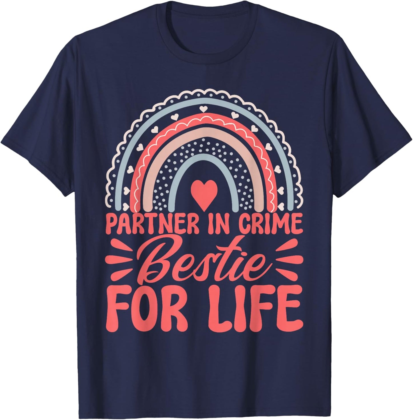 Partner In Crime Bestie For Life BFF Best Friends Bestie T-Shirt - T-Shirt | Navy