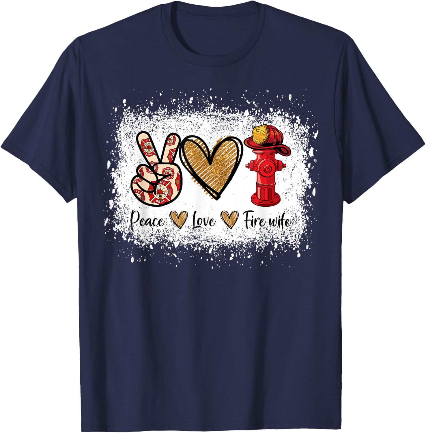 Firefighter Wife Life Peace Love Fire Wife Heart T-Shirt - T-Shirt | Navy