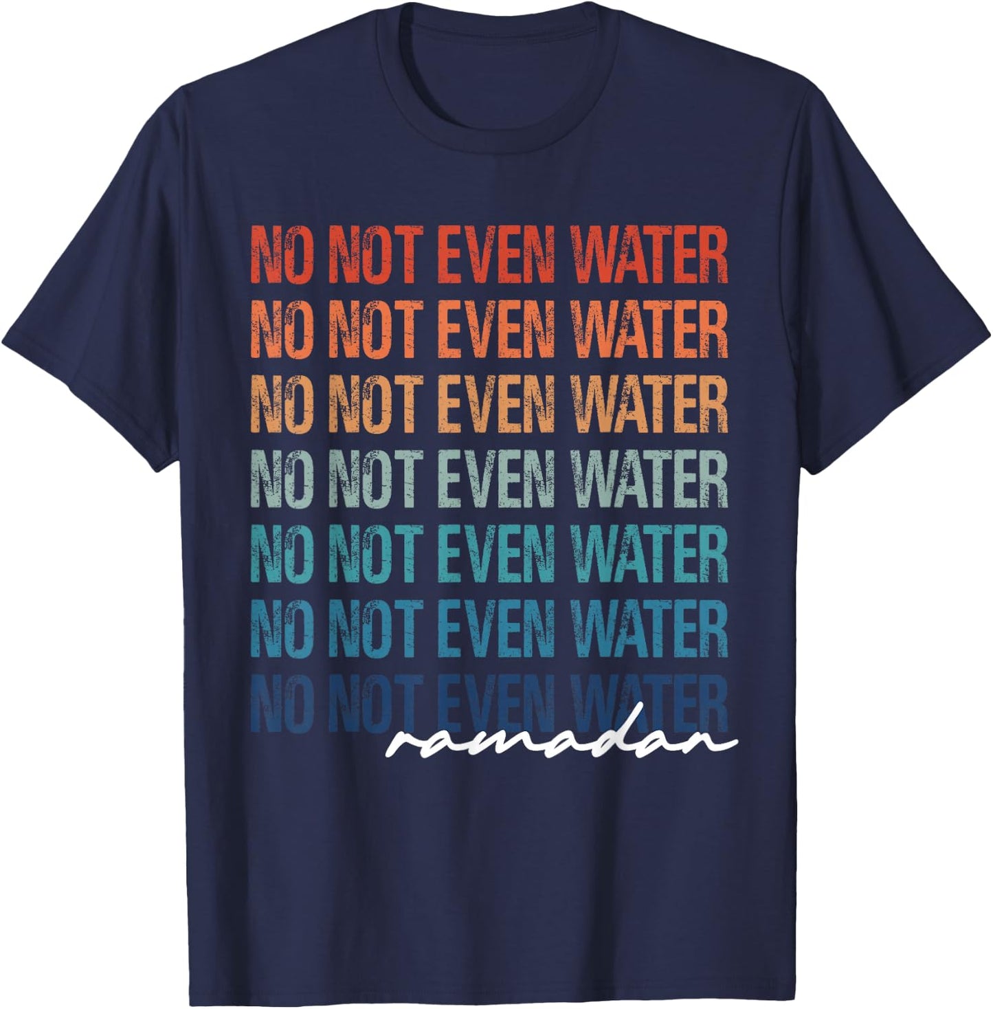 No Not Even Water Ramadan 2022 Women And kids T-Shirt - T-Shirt | Navy
