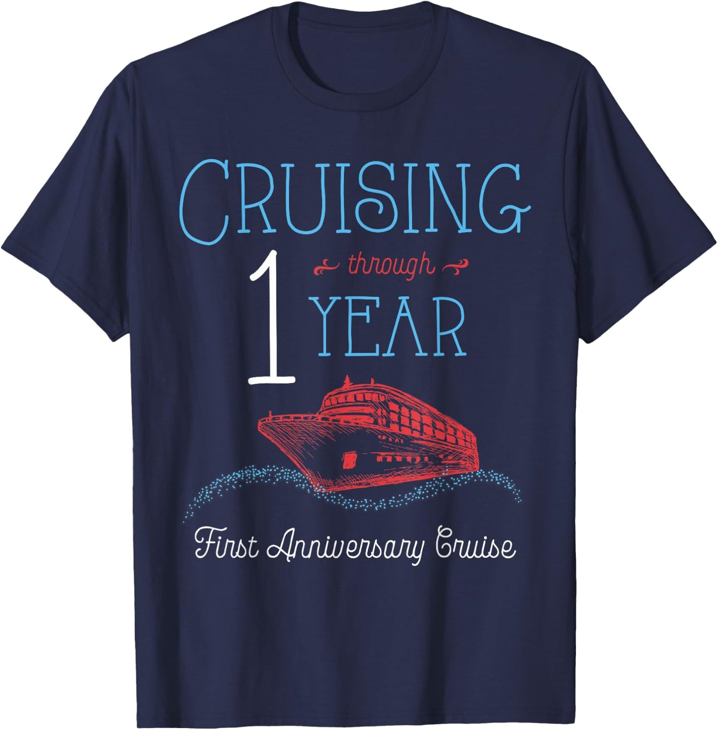 1st Anniversary Cruise T Shirt His and Hers Matching Couple T-Shirt - T-Shirt | Navy