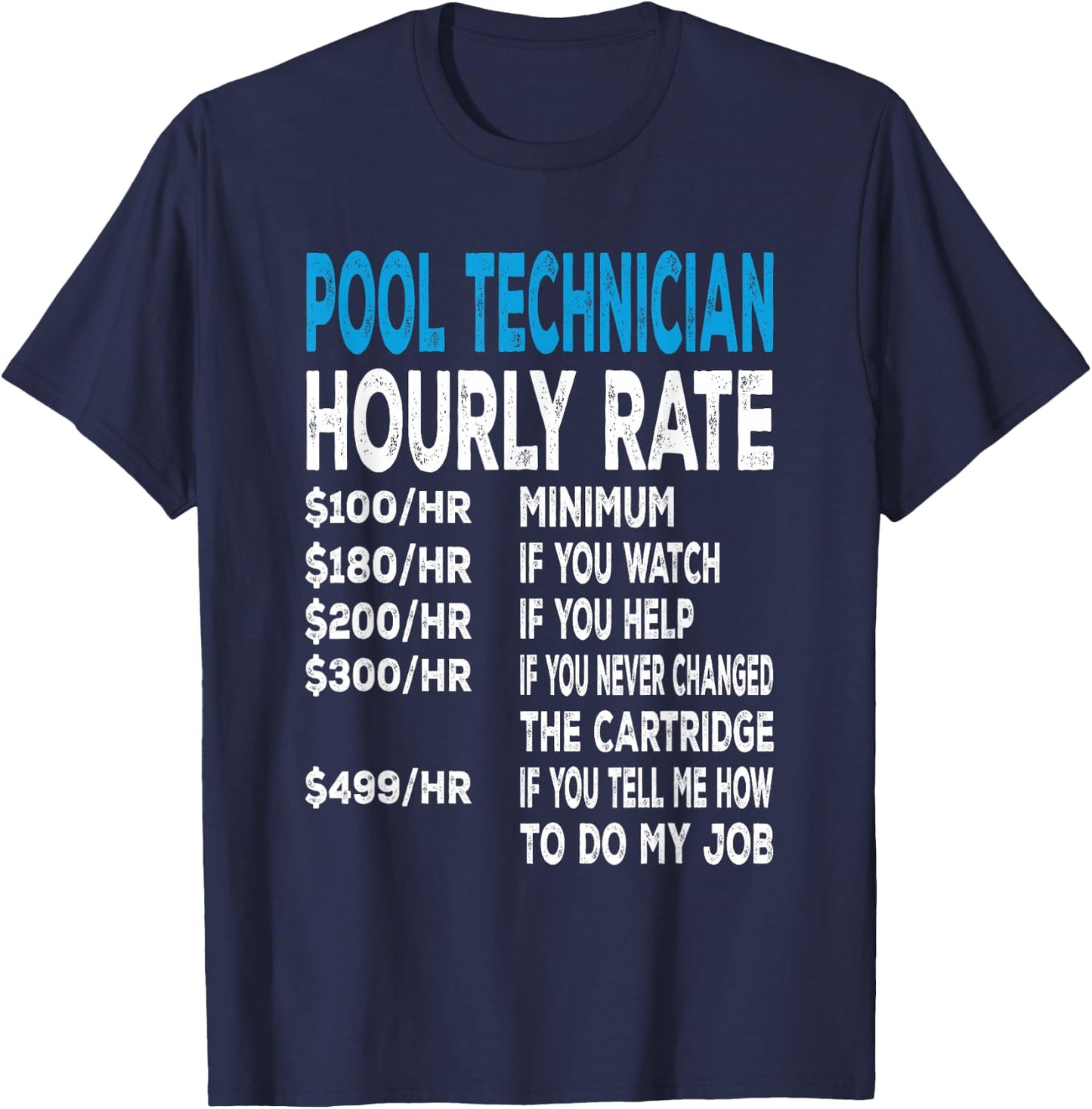 Pool Technician Hourly Rate For Pool Repair Guys T-Shirt - T-Shirt | Navy