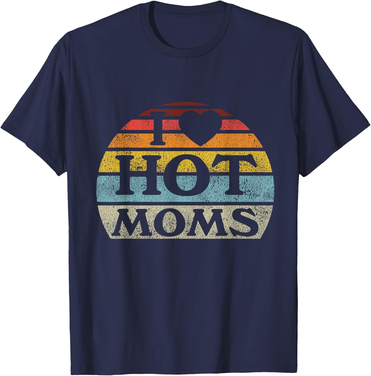 I Love Hot Moms Retro Vintage Style T-Shirt - T-Shirt | Navy
