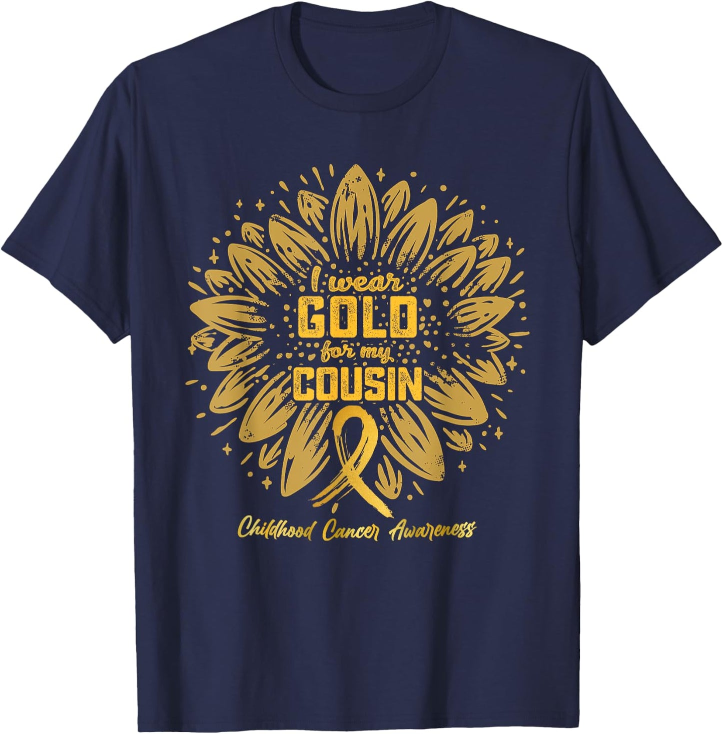 I Wear Gold For My Cousin - Gold Sunflower Childhood Cancer T-Shirt - T-Shirt | Navy