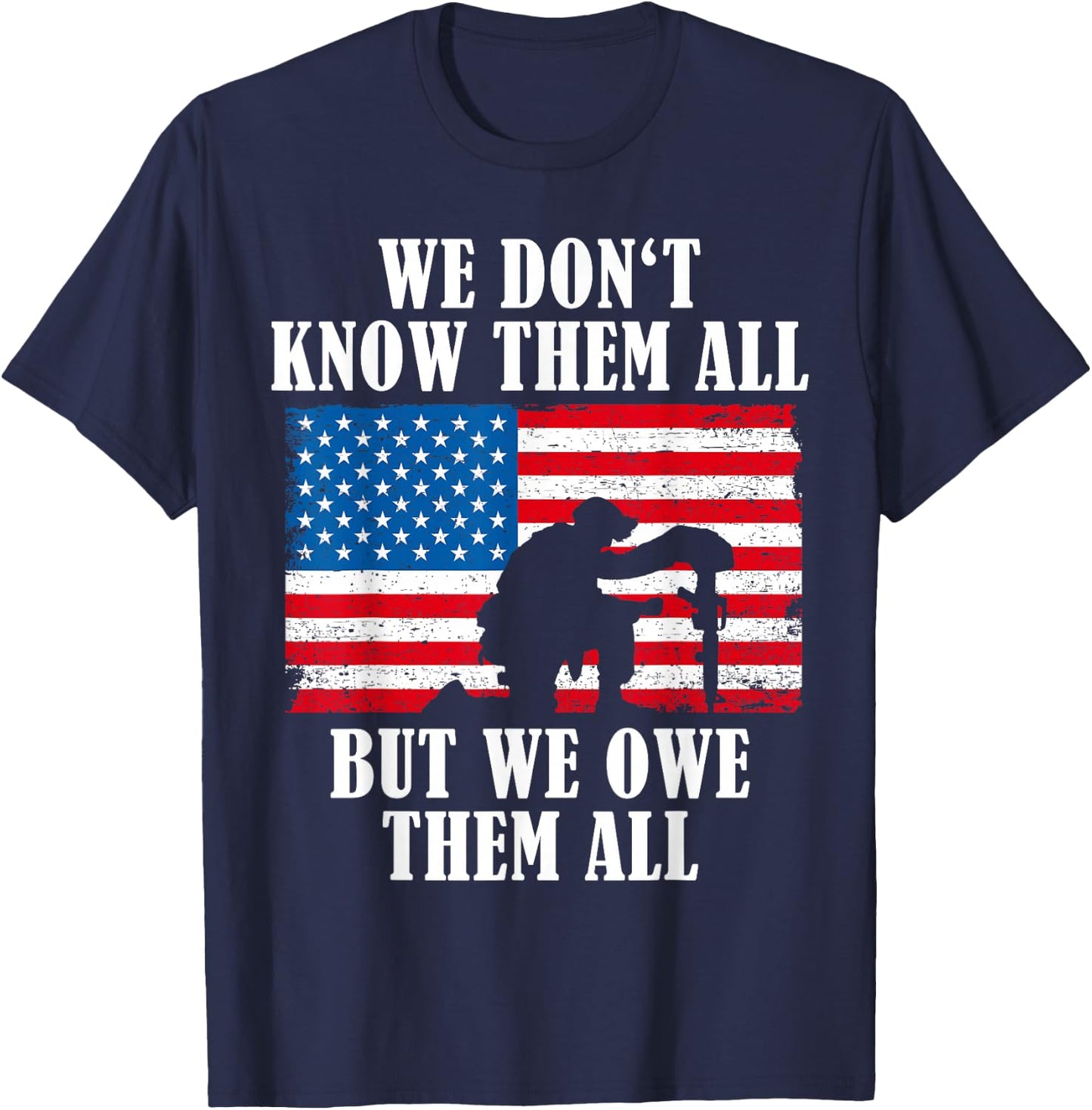 We owe them all | Veterans Day Partiotic Flag Military T-Shirt - T-Shirt | Navy