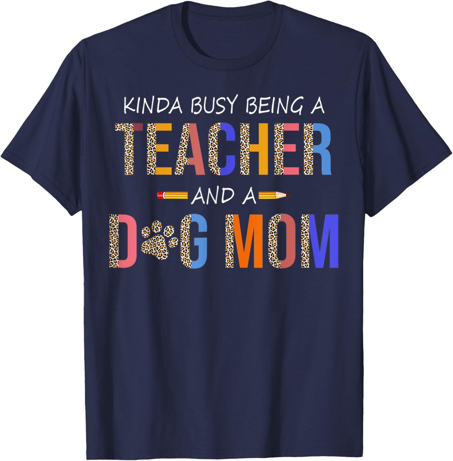 Kinda busy being a teacher and a dog mom for dog lovers Women T-Shirt - T-Shirt | Navy