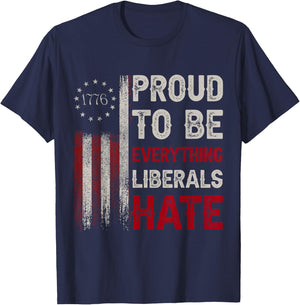 Proud to Be Everything Liberals Hate 1776 Flag T-Shirt - T-Shirt | Navy