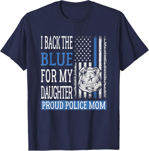 I Back The Blue For My Daughter Proud Police Mom Cop Mother T-Shirt - T-Shirt | Navy
