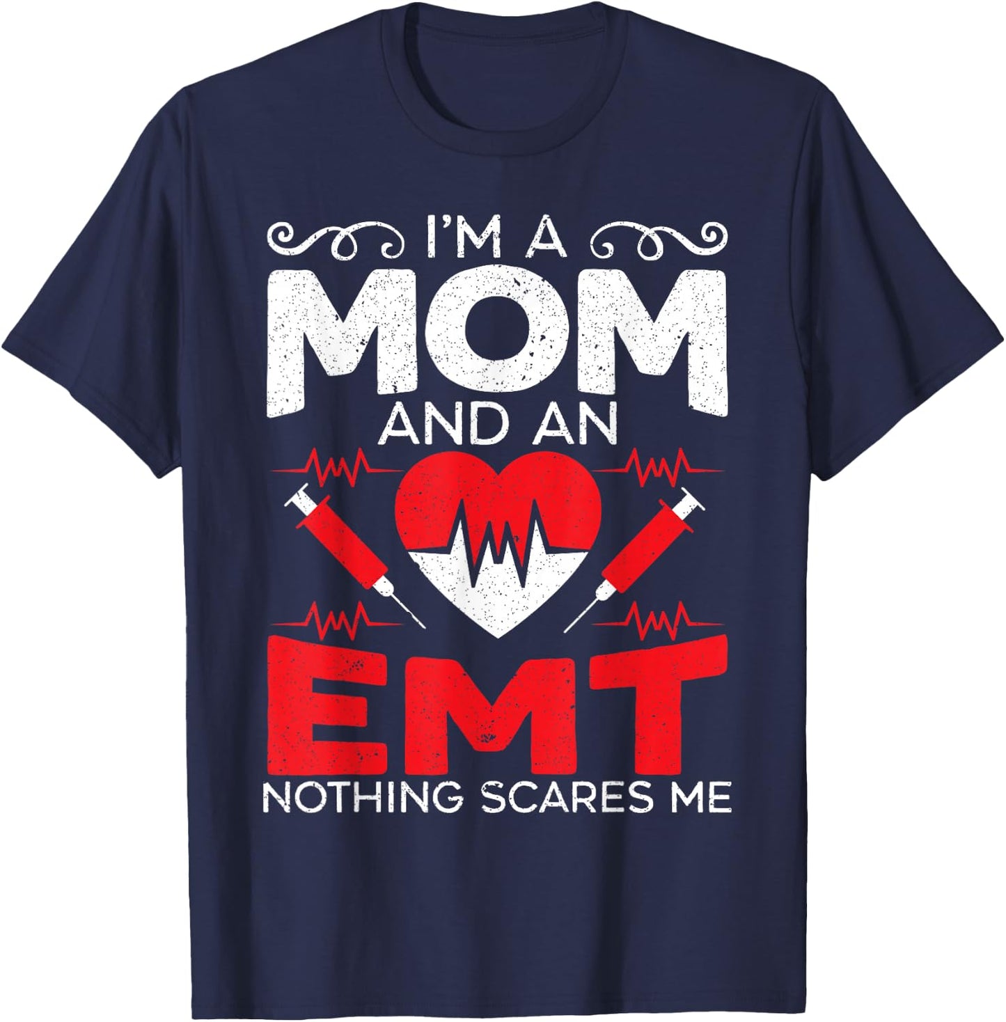 I'm A Mom And An EMT EMS Paramedic Health Care T-Shirt - T-Shirt | Navy