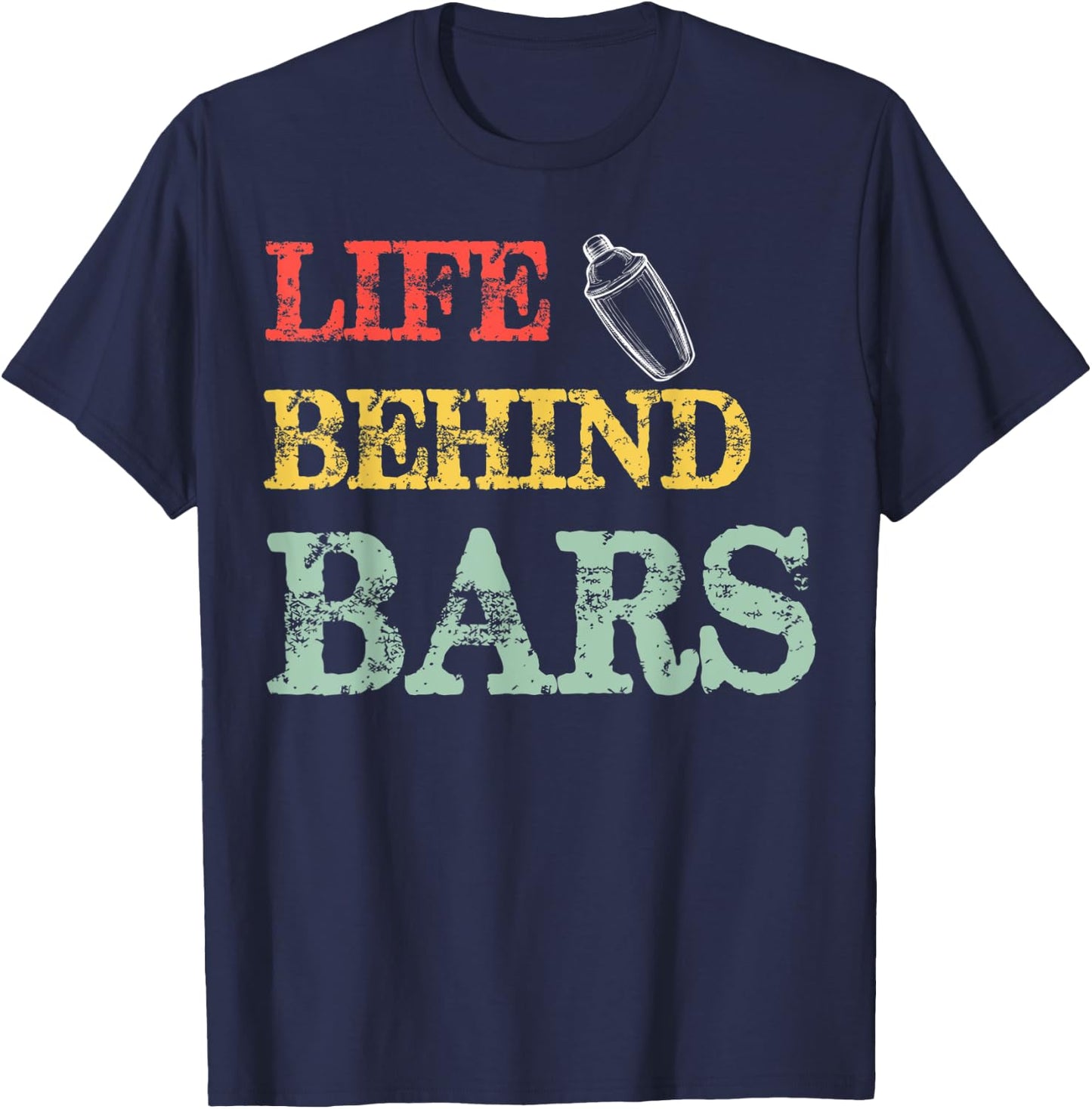 Life Behind Bars Bartender Funny Bartending Mixologist T-Shirt - T-Shirt | Navy