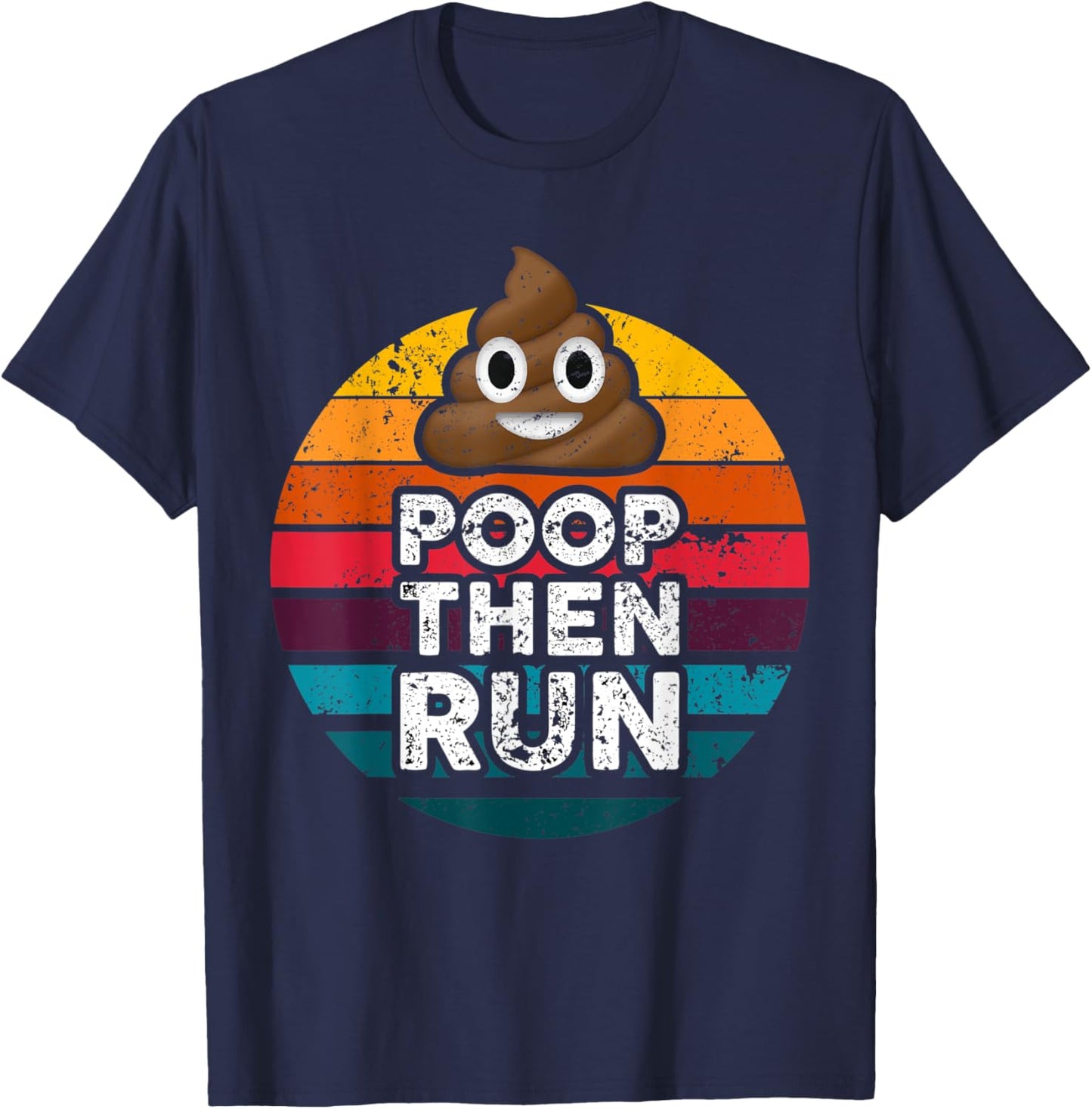 Poop Then Run T-Shirt - T-Shirt | Navy
