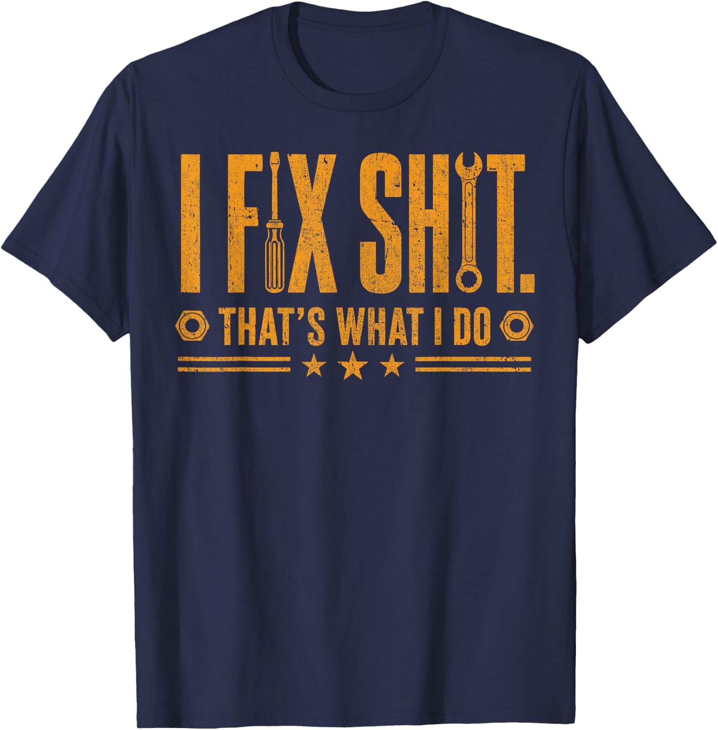 I Fix That's What I Do Shirts Funny Mechanic Worker Men T-Shirt - T-Shirt | Navy