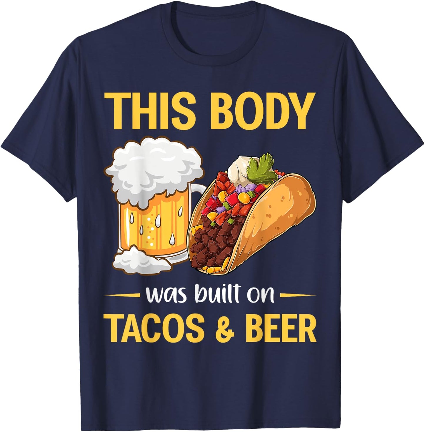 This Body Was Built on Tacos And Beer Mexican Taco T-Shirt - T-Shirt | Navy