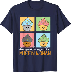 Do You Know The Muffin Woman Funny Baker Sweets And Treats T-Shirt - T-Shirt | Navy