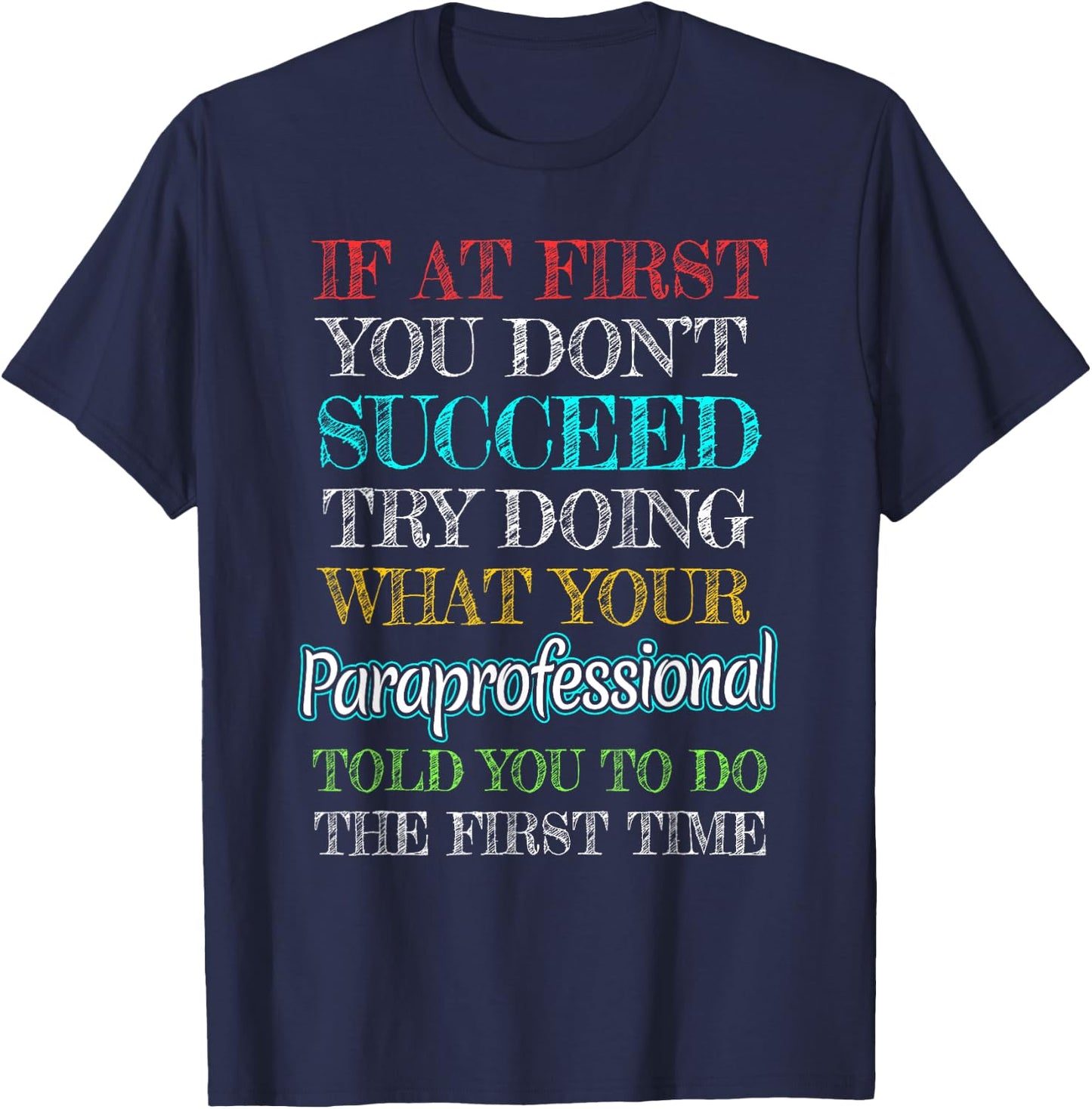 Paraprofessional Gift Funny If at first you don't succeed T-Shirt - T-Shirt | Navy