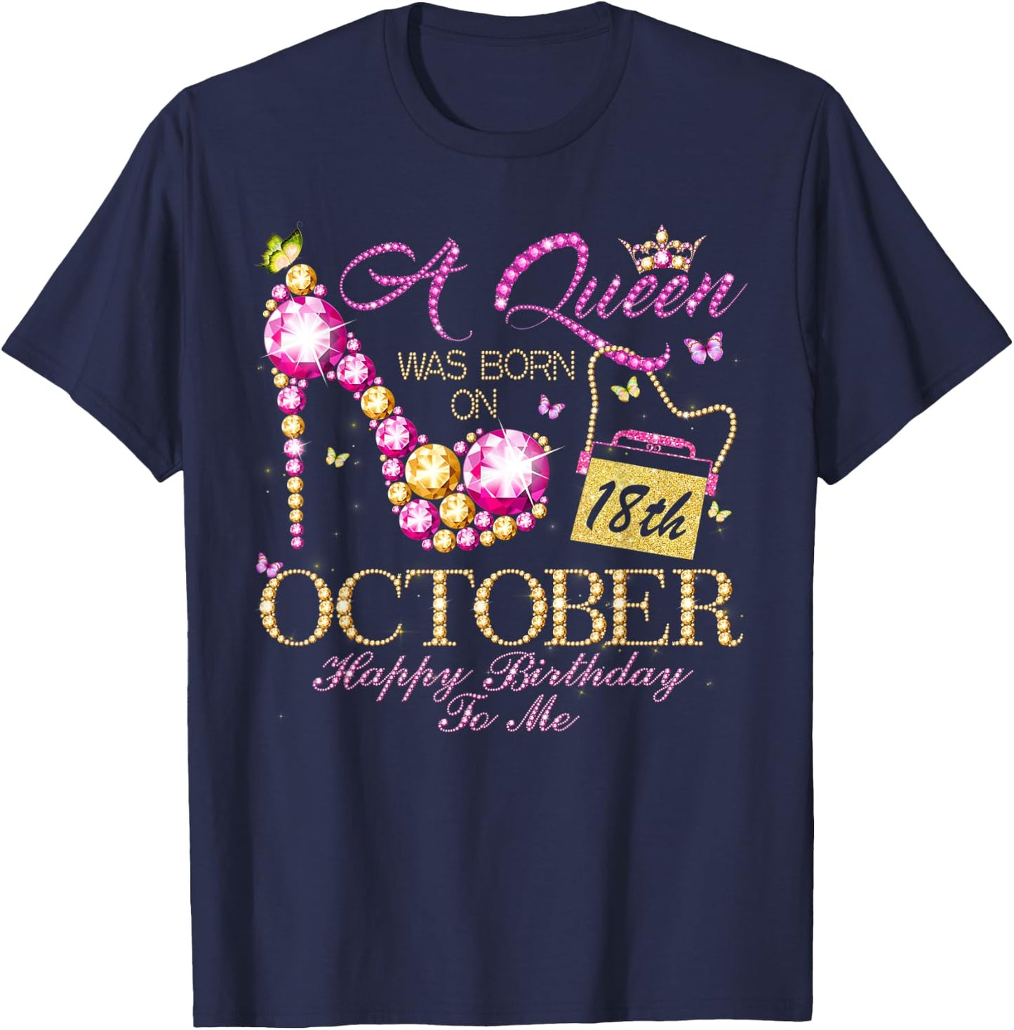 A Queen Was Born In October 18th Happy Birthday To Me 18 T-Shirt - T-Shirt | Navy
