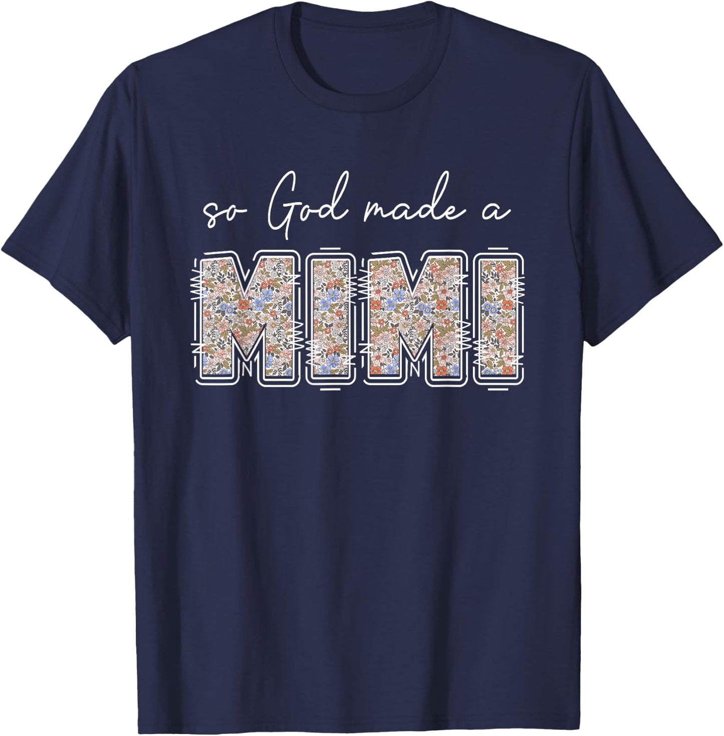 So God Made A MiMi Florals Wildflowers Grandma Mother's Day T-Shirt - T-Shirt | Navy