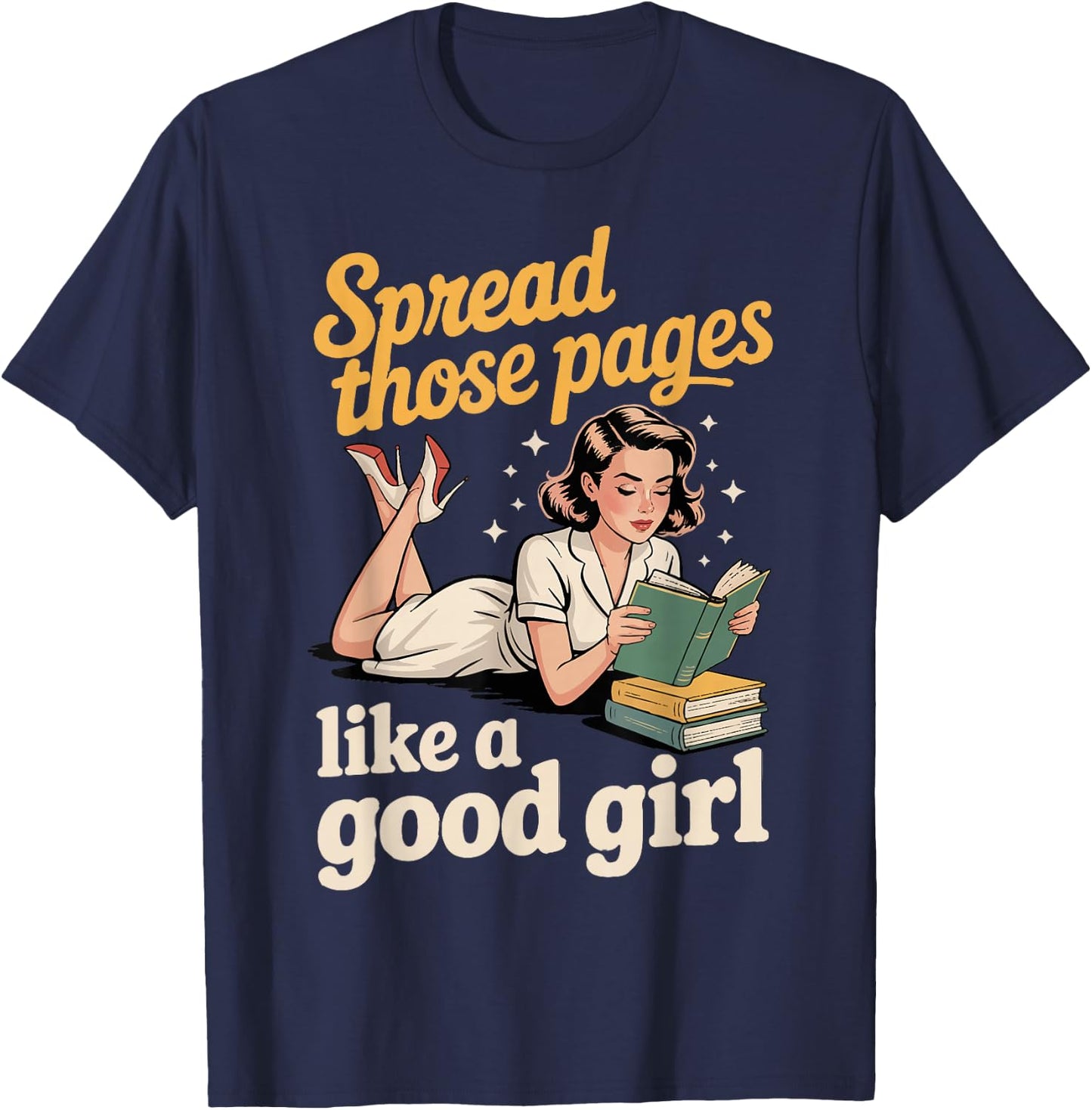 Spread Those Pages Like A Good Girl T-Shirt - T-Shirt | Navy