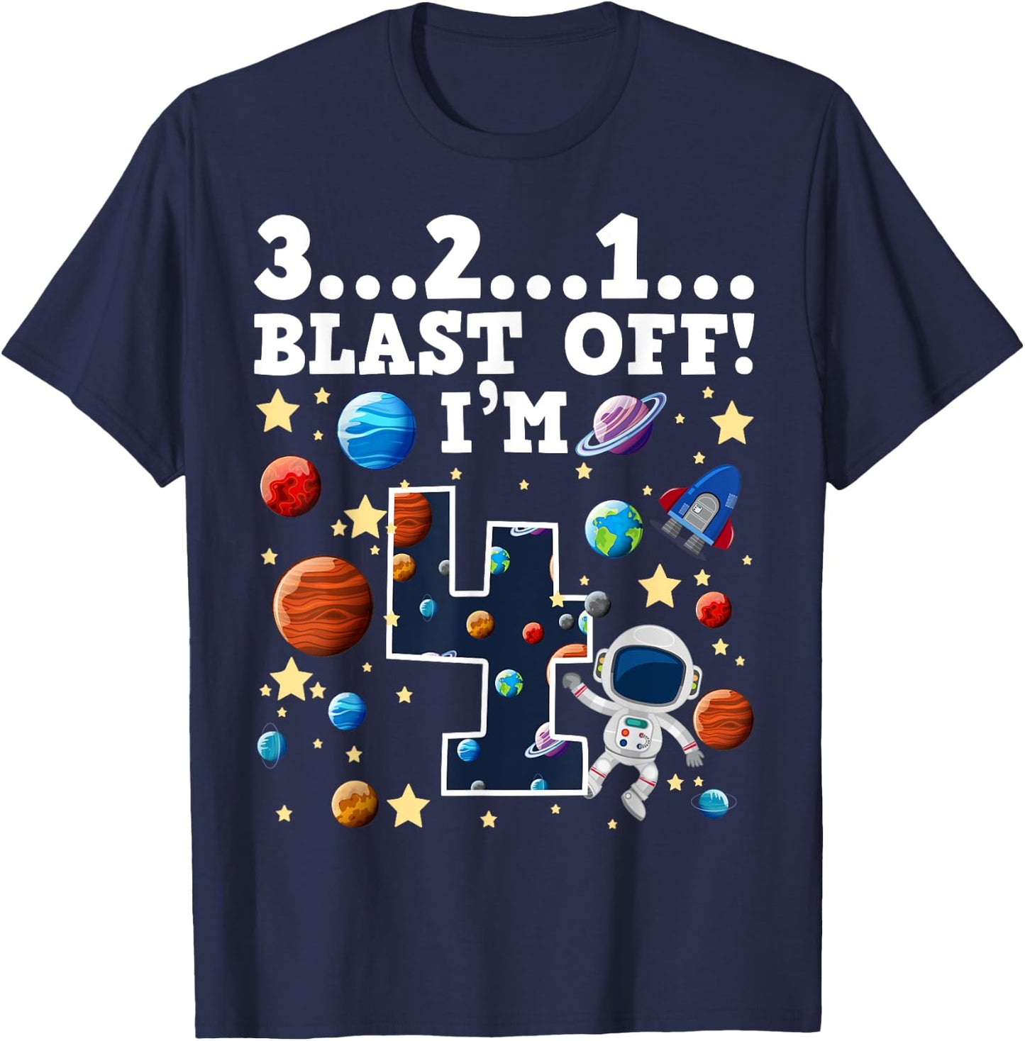 3...2...1... Blast Off! I'm 4 Space Birthday Party 4th T-Shirt - T-Shirt | Navy