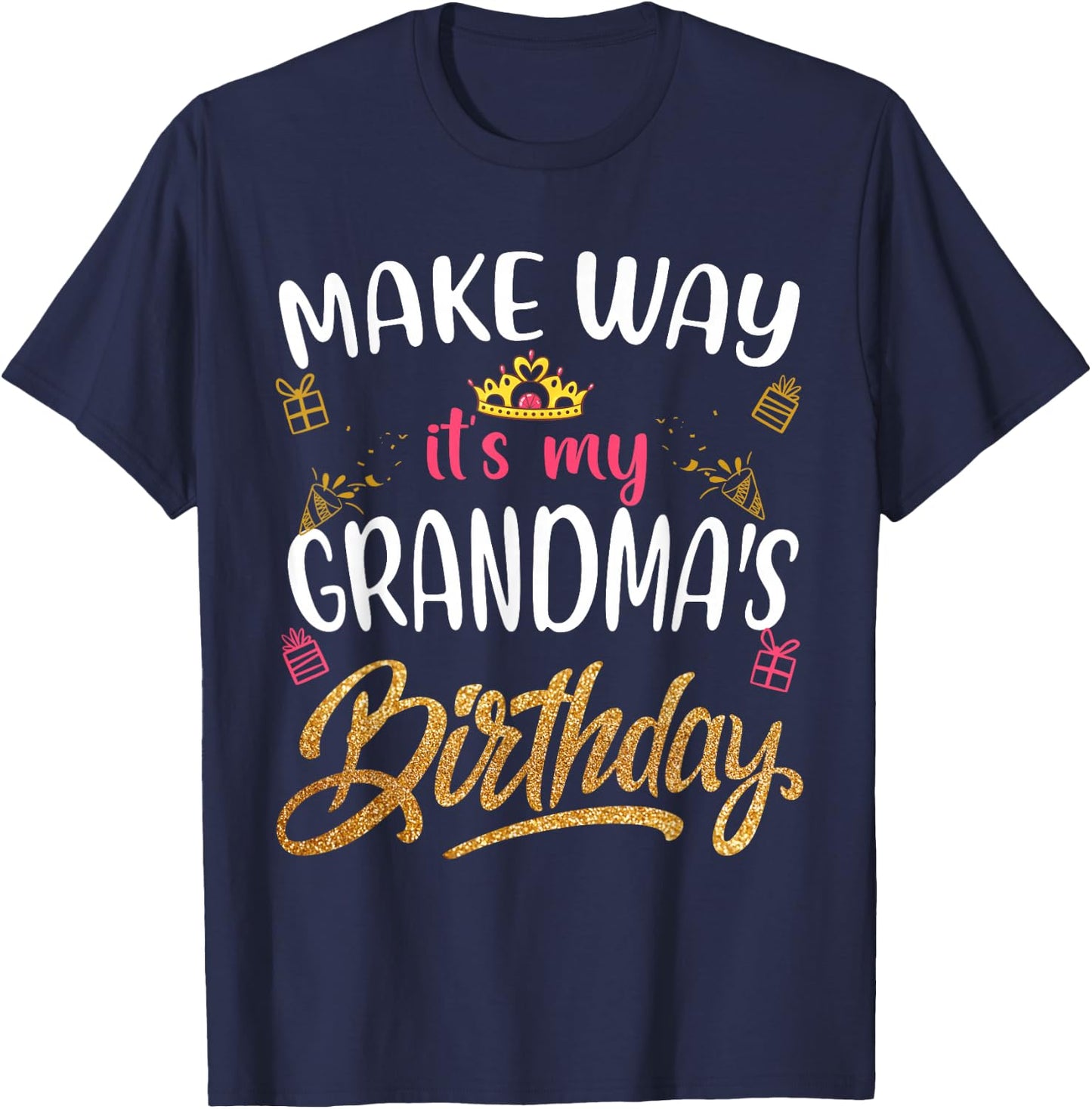 Birthday grandma Make way it's my Grandma's birthday T-Shirt - T-Shirt | Navy