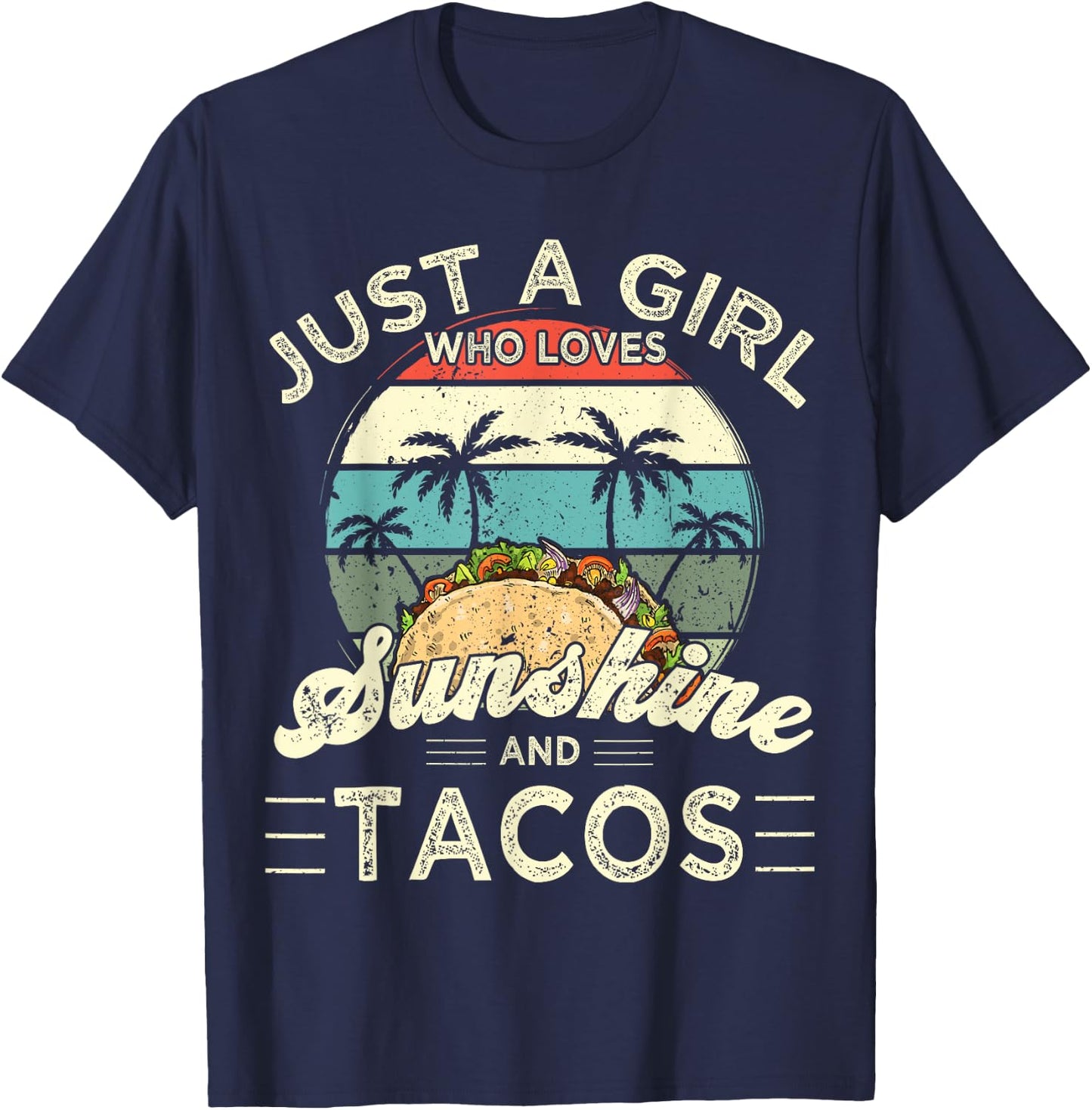 Funny Just a Girl who loves Sunshine and Tacos T-Shirt - T-Shirt | Navy