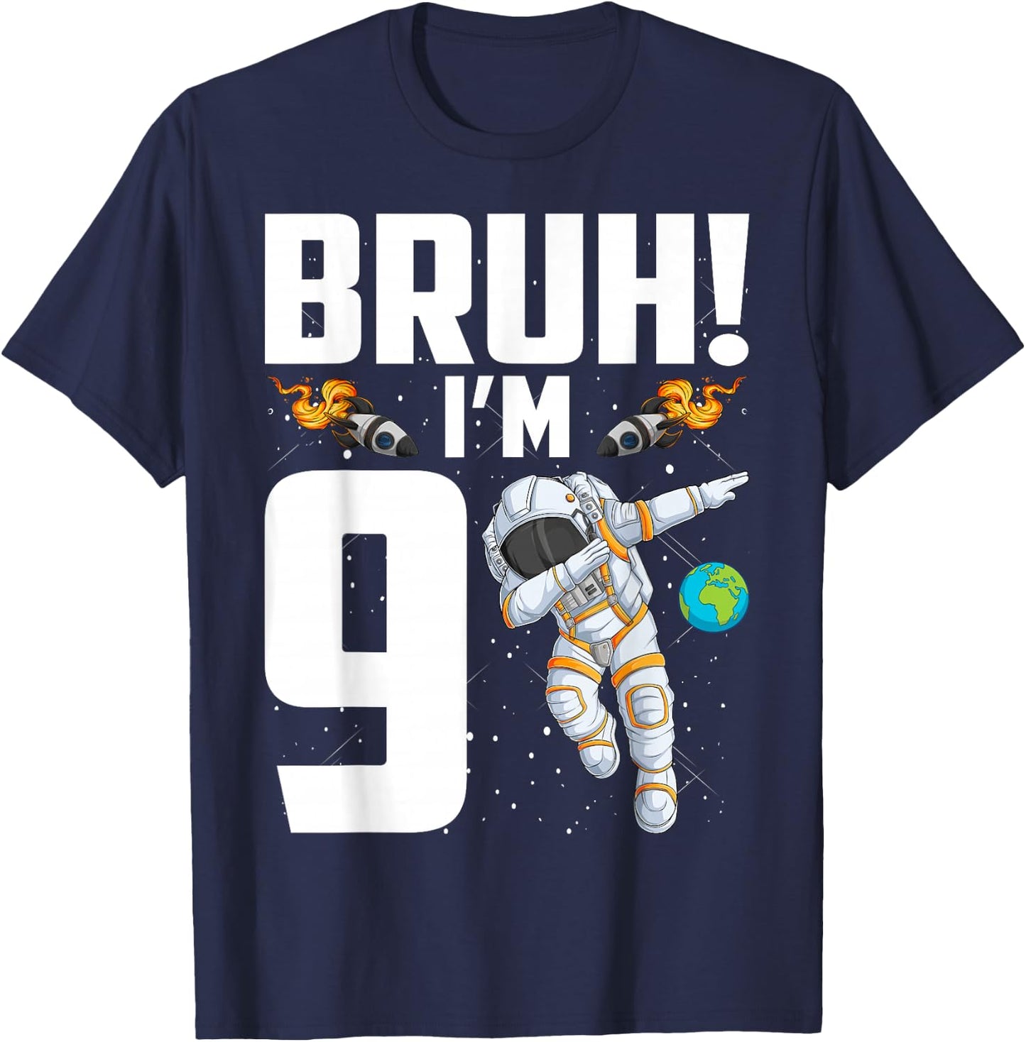 9th Birthday Astronaut Bruh I'm 9 Years Old Birthday T-Shirt - T-Shirt | Navy