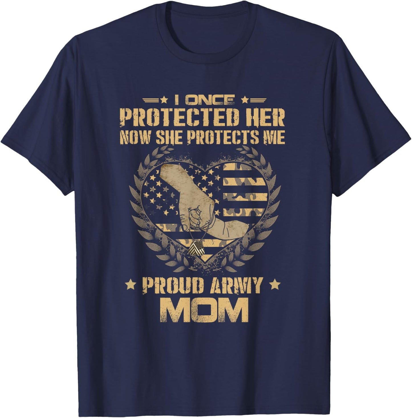 I Once Protected Her Now She Protects Me Proud Army Mom T-Shirt - T-Shirt | Navy