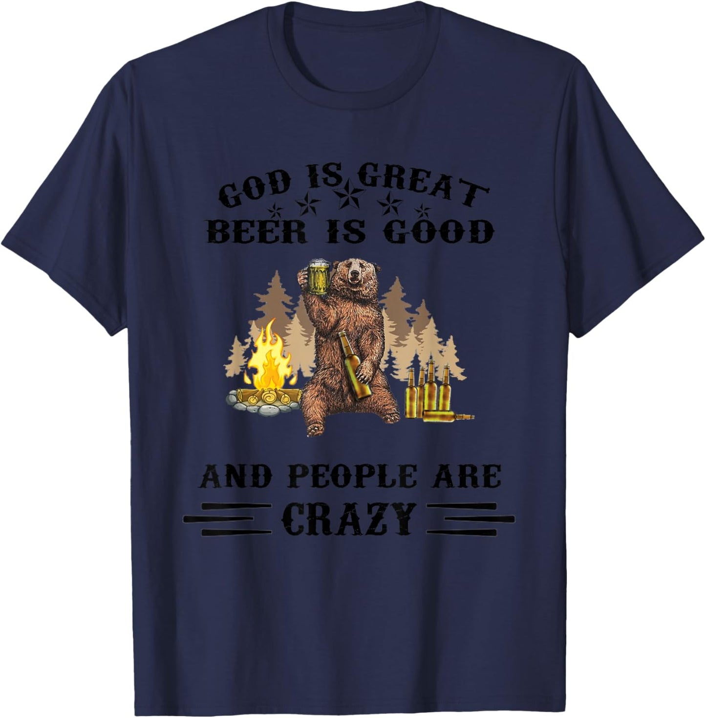 God Is Great Beer Is Good And People Are Crazy T-Shirt - T-Shirt | Navy