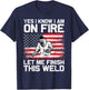 Yes I Know I'm On Fire Let Me Finish This Weld T-Shirt - T-Shirt | Navy