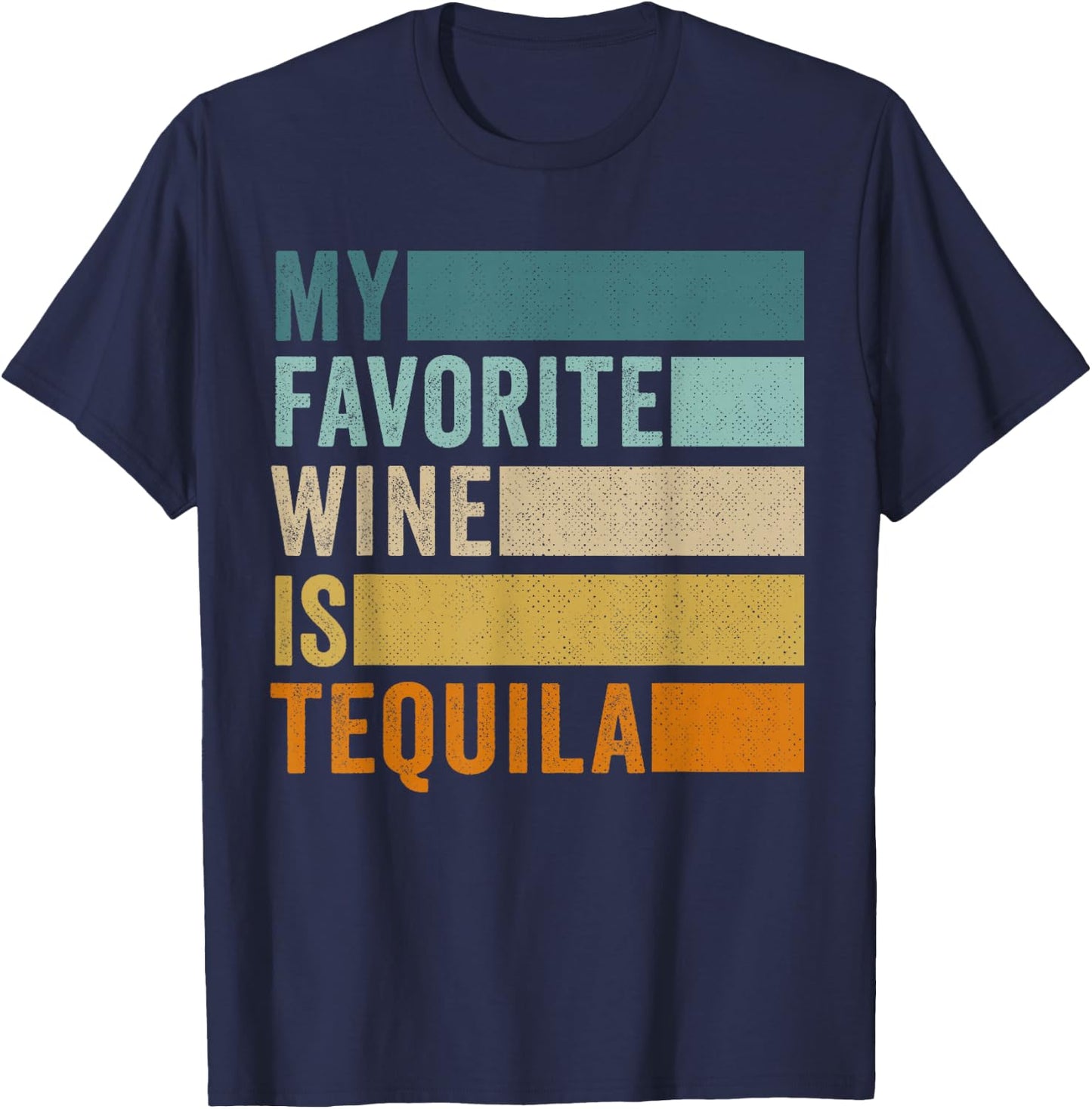 My Favorite Wine Is Tequila T-Shirt - T-Shirt | Navy