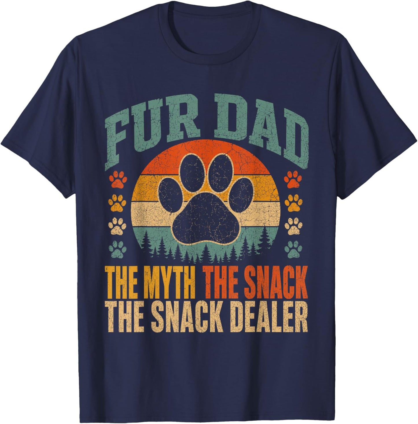 Fur Dad The Myth The Snack Dealer Funny Dog Paw T-Shirt - T-Shirt | Navy