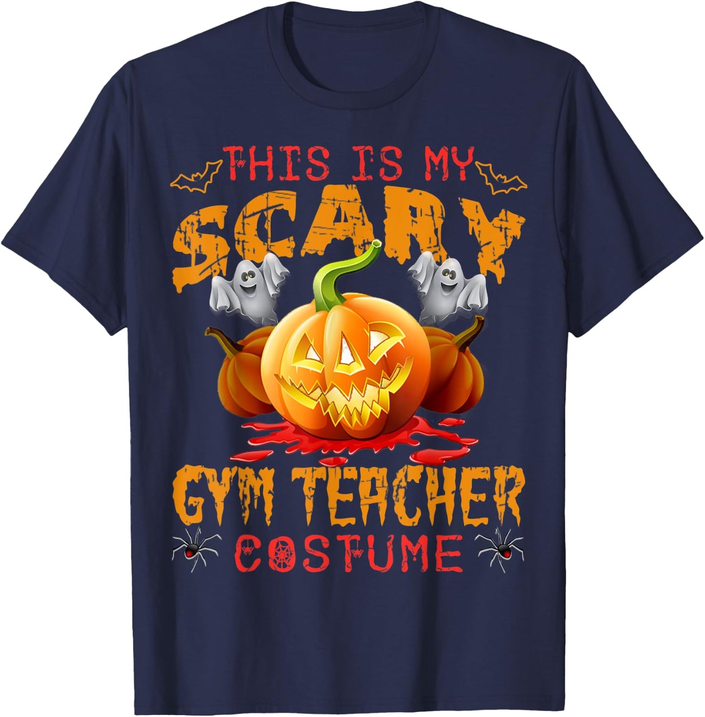This Is My Scary Gym Teacher Costume Pumpkin Funny Halloween Men Women T-Shirt - T-Shirt | Navy