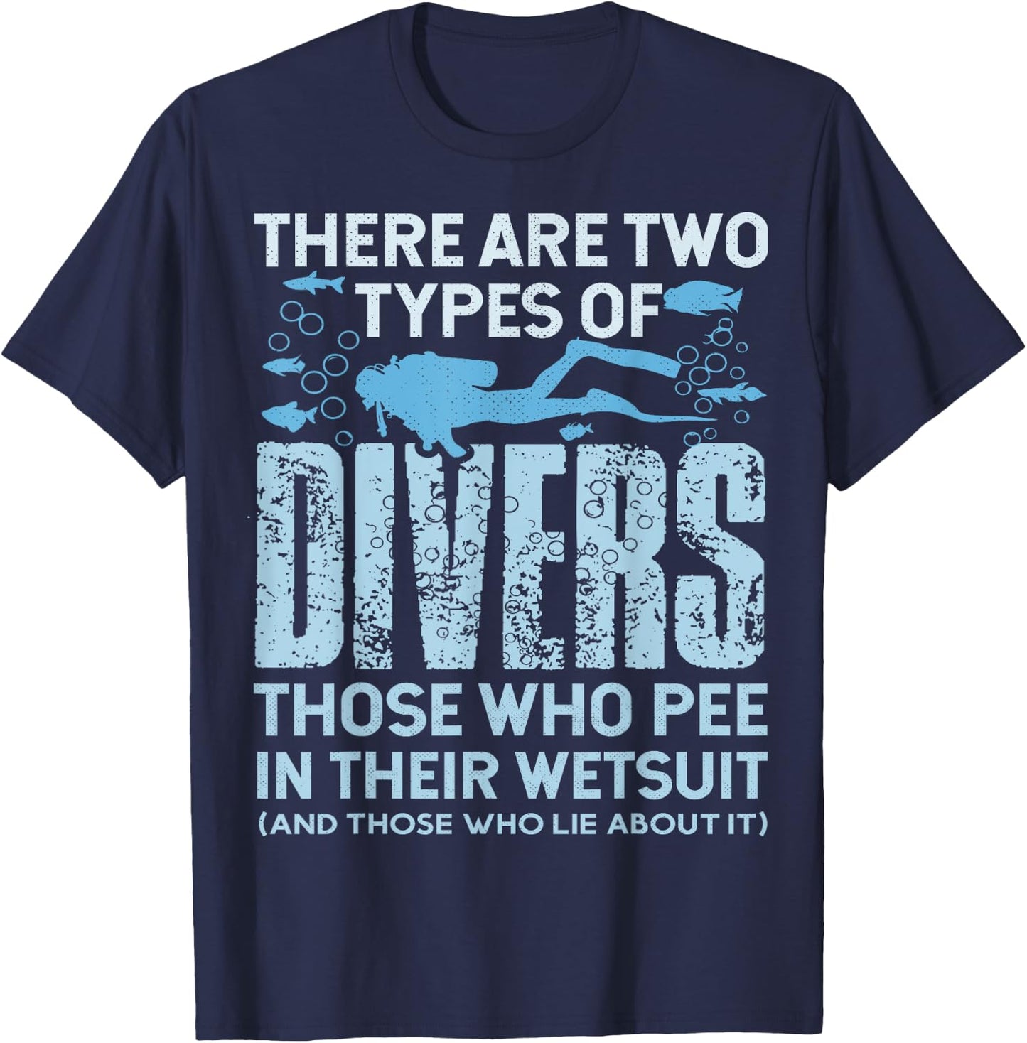 there are two types of Divers Funny Scuba Diving T-Shirt - T-Shirt | Navy