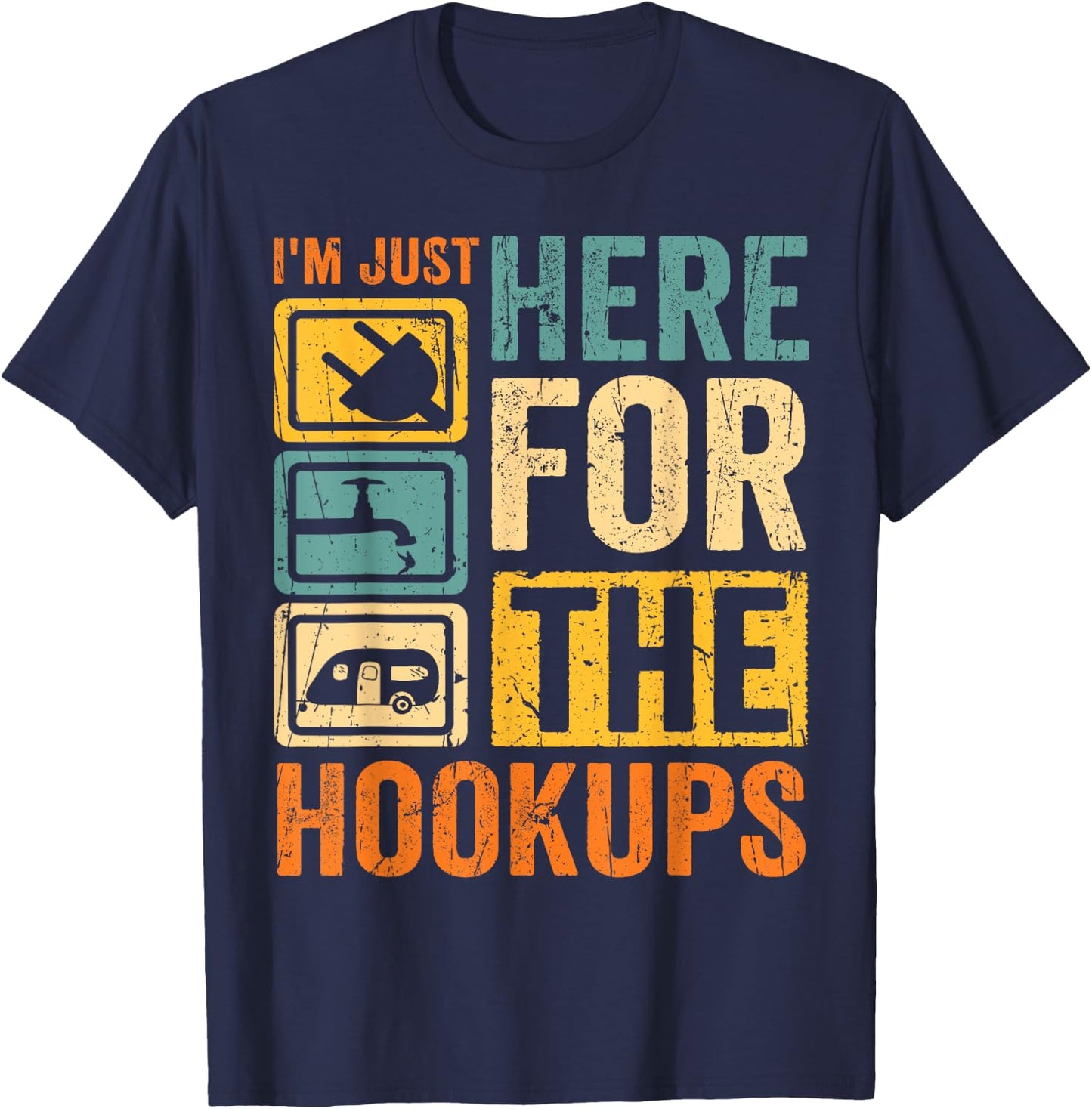 RV Camping Lover Just Here for Hookups Retro Camper Funny T-Shirt - T-Shirt | Navy