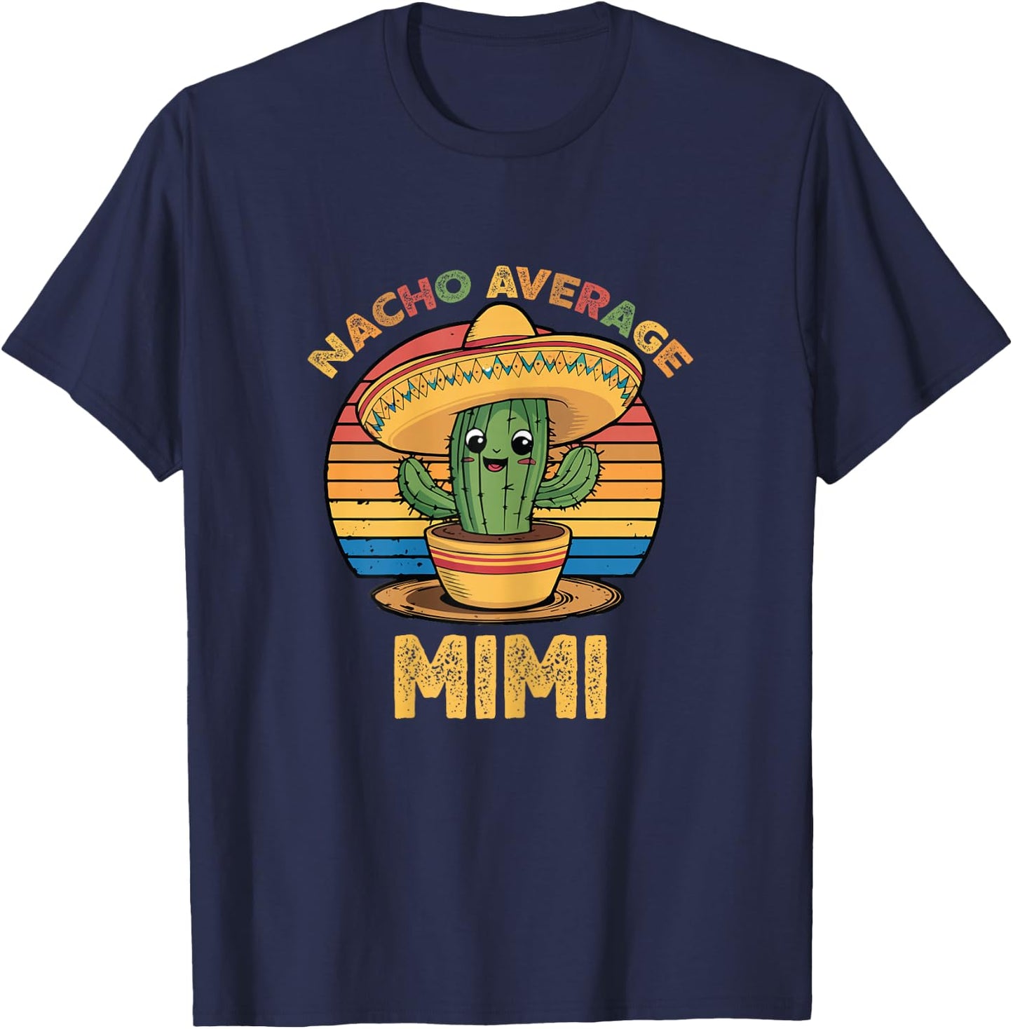 Nacho Average Mimi Grandma Mexican Cinco De Mayo Funny T-Shirt - T-Shirt | Navy