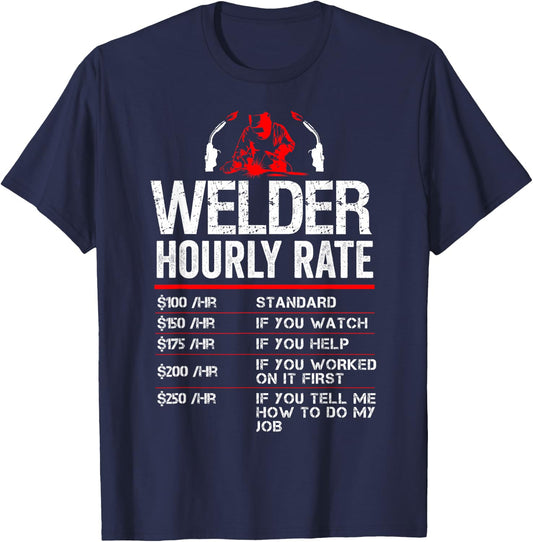 Welder Hourly Rate Funny Welding Metal Worker Pipeliner Men T-Shirt - T-Shirt | Navy